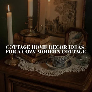 Cottage Home Decor Ideas for a Cozy Modern Cottage